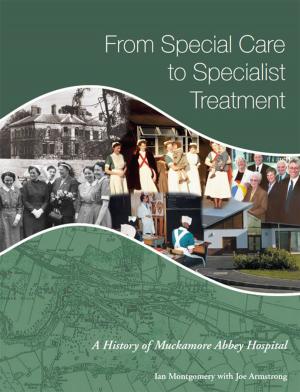 Cover of the book From Special Care to Specialist Treatment: A History of Muckamore Abbey Hospital by Peter Marson