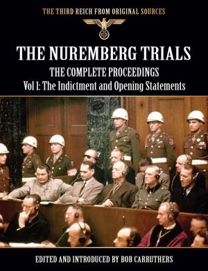 Book cover of The Nuremberg Trials - The Complete Proceedings Vol: 1 The Indictment and Opening Statements