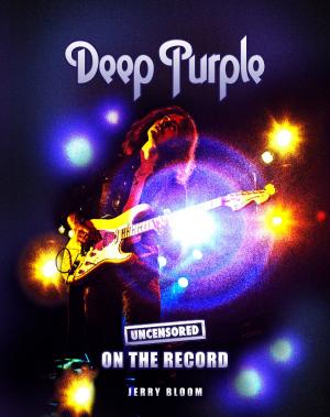Cover of the book Deep Purple - Uncensored On the Record by Jeff Perkins