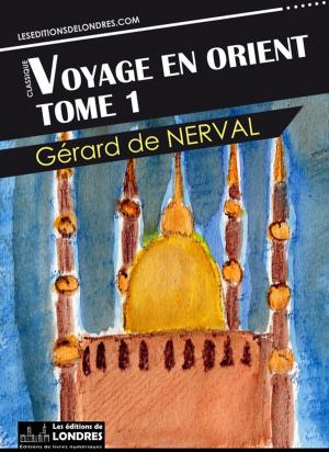 Cover of the book Voyage en Orient - Tome 1 by Diderot