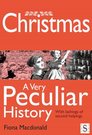 Cover of the book Christmas, A Very Peculiar History by Geri Schear
