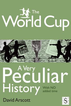 Book cover of The World Cup, A Very Peculiar History