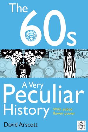 Cover of the book The 60s, A Very Peculiar History by Jack Goldstein