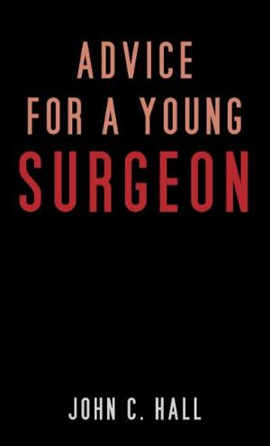 Cover of the book Advice for a Young Surgeon by Nobel M. Pasi