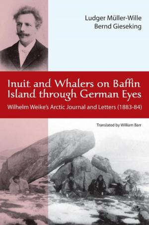 Cover of the book Inuit and Whalers on Baffin Island Through German Eyes by Sébastien Chartrand, John Philpot