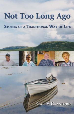 Cover of the book Not Too Long Ago: Stories of a Traditional Way of Life by Janie Mae Jones McKinley