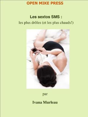 Cover of the book Les Sextos SMS:Les sextos les plus drôles (et les plus chauds) by 葛飾北斎