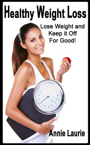 Cover of the book Healthy Weight Loss: Lose Weight and Keep It Off for Good by Suzanne Havala Hobbs