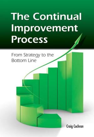 Cover of The Continual Improvement Process: From Strategy to the Bottom Line