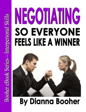 Cover of the book Negotiating So Everyone Feels Like a Winner by Dianna Booher