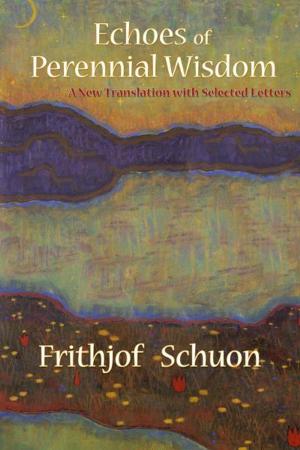 Cover of the book Echoes of Perennial Wisdom by Frithjof Schuon