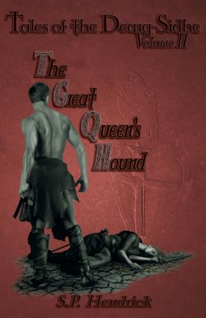 Cover of Great Queen's Hound Volume II of Tales of the Dearg-Sidhe