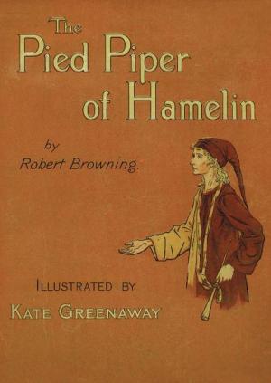 Book cover of The Pied Piper of Hamelin: Read Aloud With Highlighting and Music