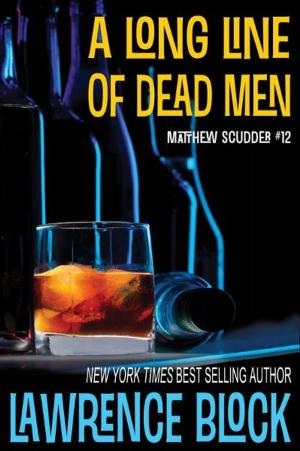 Cover of the book A Long Line of Dead Men by Alfred Bekker, Horst Friedrichs, Bernd Teuber, Richard Hey