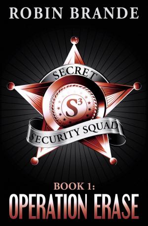 Book cover of Secret Security Squad (Book 1: Operation Erase)