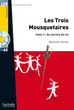 Cover of the book LFF A2 - Les Trois mousquetaires - Tome 1 (ebook) by Alexandre Dumas