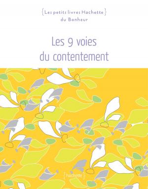 Cover of the book Les 9 voies du contentement by Leslie Gogois, Aude de Galard