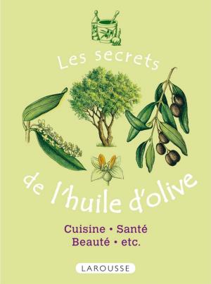 Cover of the book Les secrets de l'huile d'olive by Renaud Thomazo