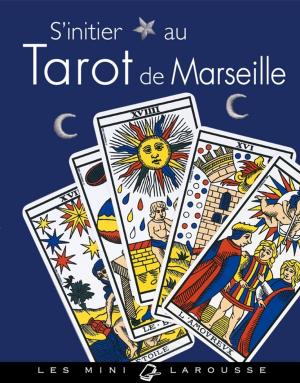 Cover of the book S'initier au Tarot de Marseille by Géraldine Olivo