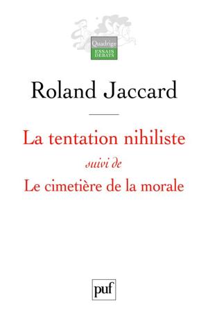 Cover of the book La tentation nihiliste suivi de Le cimetière de la morale by Jean-Marie Lardic, Jean-Claude Bourdin, Francine Markovits, Sophie Audidière