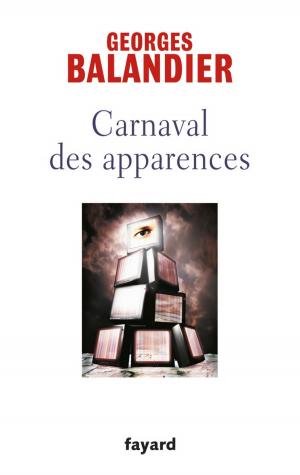 Cover of the book Carnaval des apparences by François de Closets