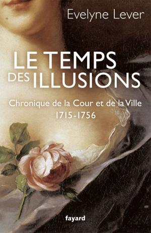 Cover of the book Le temps des illusions by Madeleine Chapsal