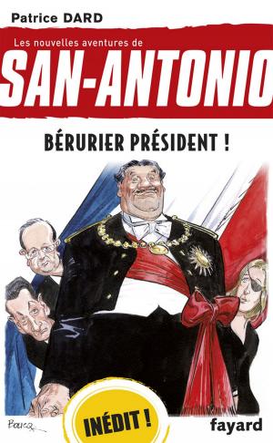 Cover of the book Bérurier Président ! by Claude Allègre, Catherine Allègre-Papadacci