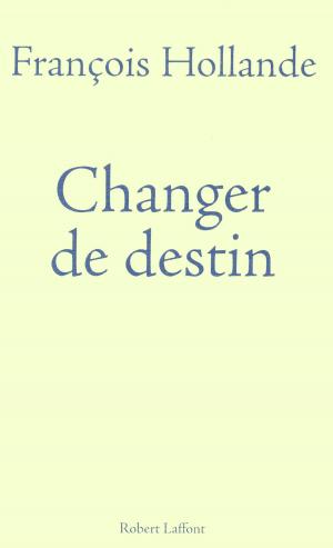Cover of the book Changer de destin by Gilles JACOB