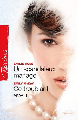Book cover of Un scandaleux mariage - Ce troublant aveu