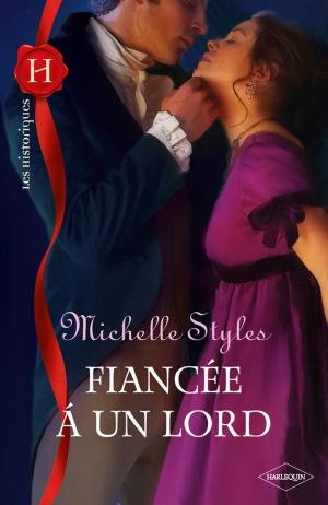 Cover of the book Fiancée à un lord by Kira Sinclair