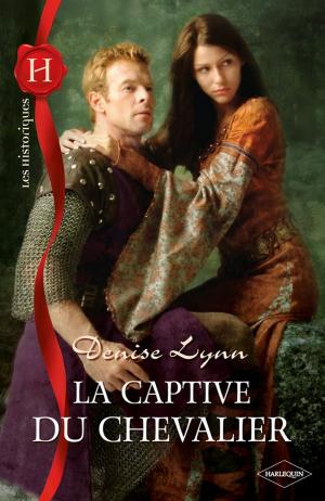 Cover of the book La captive du chevalier by Les Rolston