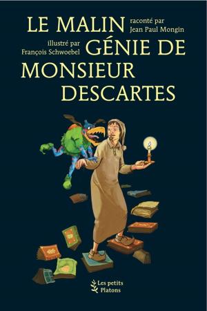 Cover of the book Le malin génie de Monsieur Descartes by Pierre-Philippe Jandin, Jean-Luc Nancy