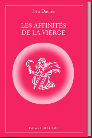 Cover of the book Les affinités de la Vierge by Leo Daunis
