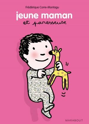 Cover of the book Jeune maman et Paresseuse by Dr Bernadette de Gasquet