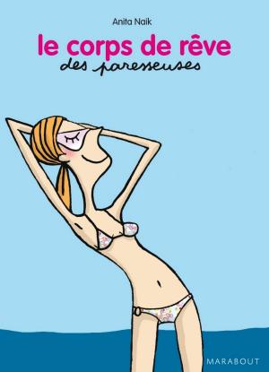Cover of the book Le corps de rêve des Paresseuses by Marie Belouze, Docteur Arnaud Cocaul
