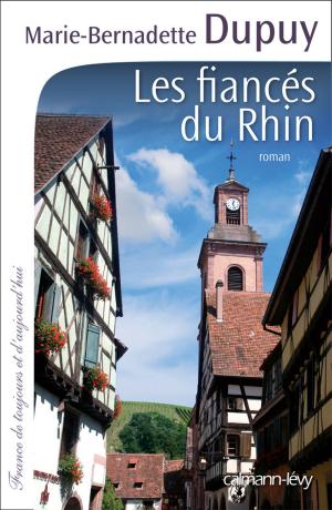Cover of the book Les Fiancés du Rhin by Marie-Bernadette Dupuy