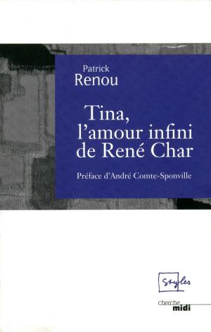 Cover of the book Tina, l'amour infini de René Char by Catherine OZOUF, Isabelle AUTISSIER, Bruno DAVID