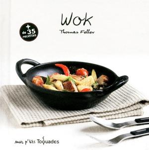 Cover of the book Mes p'tits Toquades - Wok by Loïc LÉO