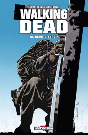 Cover of the book Walking Dead T15 by Jean-Pierre Pécau, Benoit Dellac