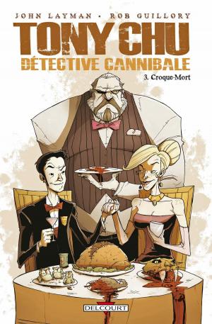 Cover of the book Tony Chu, Détective Cannibale T03 by Pierre Veys, Arnaud Toulon, Philippe Larbier