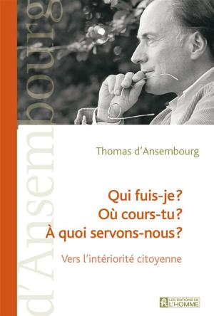 Cover of the book Qui fuis-je? Où cours-tu? À quoi servons-nous? by Édith Fournier