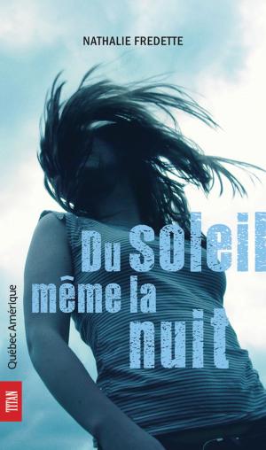 Book cover of Du soleil même la nuit