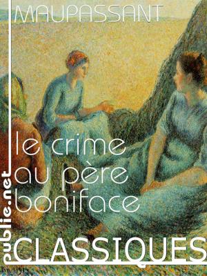 Cover of the book Le crime au père Boniface by Gustave Le Bon