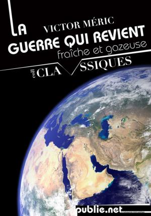 Cover of the book La guerre qui revient, fraîche et gazeuse by Christine Jeanney