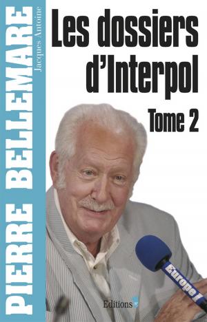 Cover of the book Les Dossiers d'Interpol, tome 2 - Ned 2012 by Pierre Bellemare, Jacques Antoine