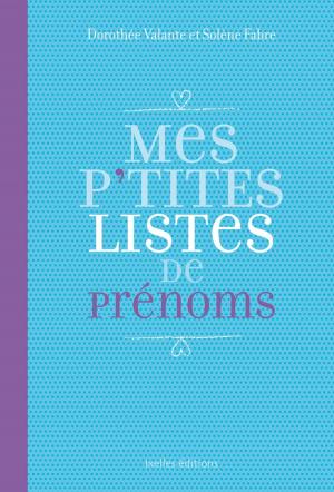 Cover of the book Mes P'tites listes de prénoms by Monia O'Brien Castro