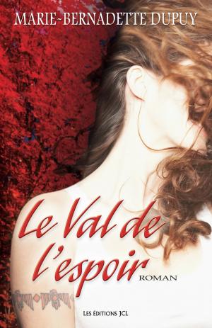 Cover of the book Le Val de l'espoir by Mélanie Fortin