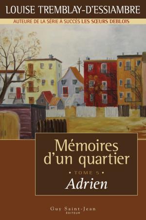 Cover of the book Mémoires d'un quartier, tome 5: Adrien by Marie Gray