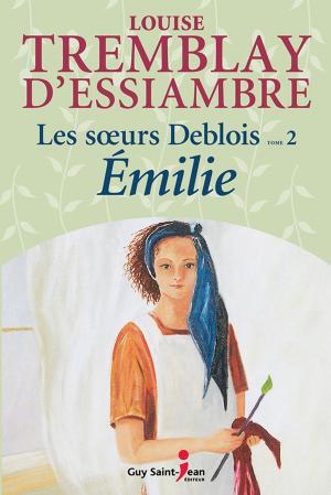 Cover of the book Les soeurs Deblois, tome 2: Émilie by Jennifer Ashley