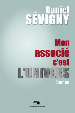 Cover of the book Mon associé c'est l'univers by Samuel Champagne